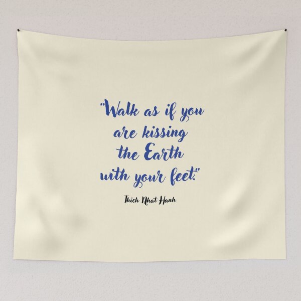 Item preview, Walk as if you are kissing . . . Thich Nhat Hanh Quotation designed and sold by CharlottePlaceArt.