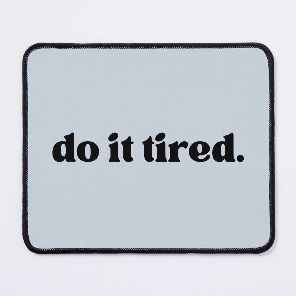 Item preview, Do It Tired designed and sold by Spring Things.