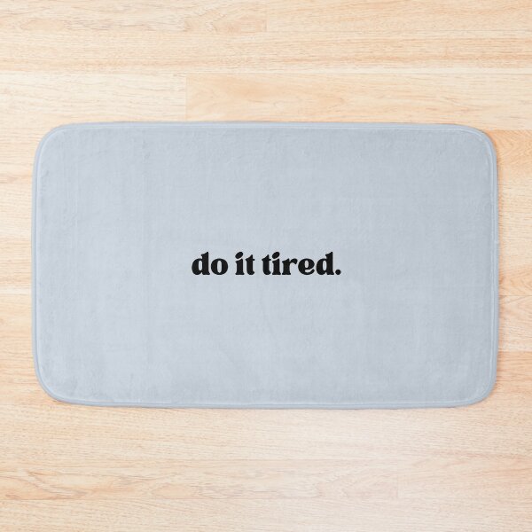 Item preview, Do It Tired designed and sold by Spring Things.