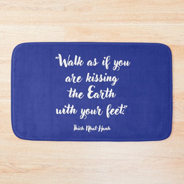 Item preview, Walk as if you are kissing . . . Thich Nhat Hanh Quotation designed and sold by CharlottePlaceArt.