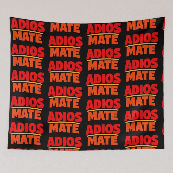Item preview, Adios Mate Funny Spanish British Phrase Bold Typography Design designed and sold by TeeTimeTreasure.