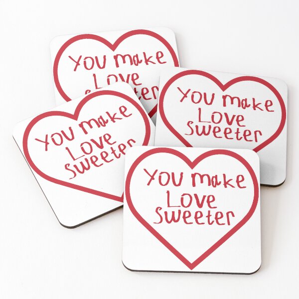 Item preview, You Make Love Sweeter designed and sold by kinpirks.
