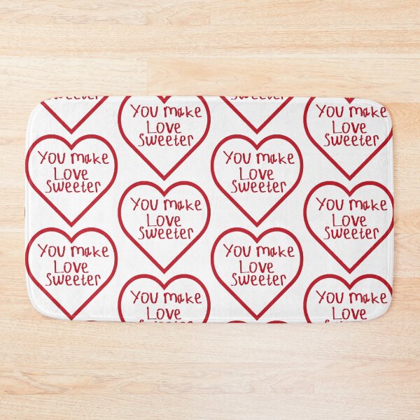 Item preview, You Make Love Sweeter designed and sold by kinpirks.