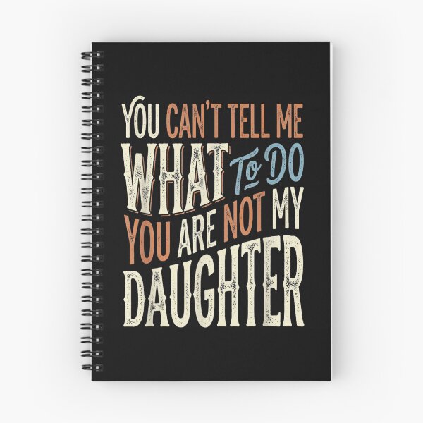 Item preview, You Can't Tell Me What To Do You Are Not My Daughter Sassy Quote designed and sold by LittleNhutton.