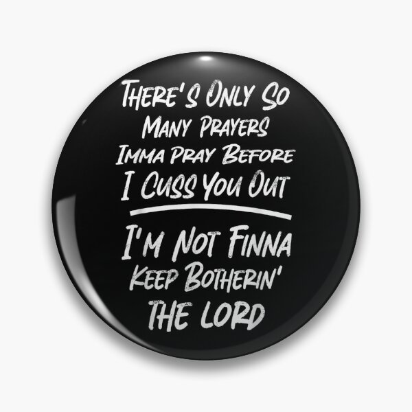 Item preview, Only So Many Prayers Imma Pray Before I Cuss You Out Sassy Religious Humor designed and sold by LittleNhutton.