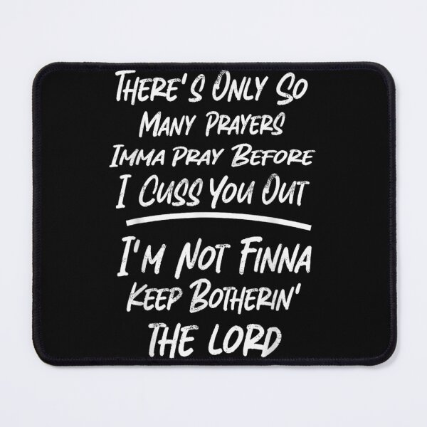 Item preview, Only So Many Prayers Imma Pray Before I Cuss You Out Sassy Religious Humor designed and sold by LittleNhutton.