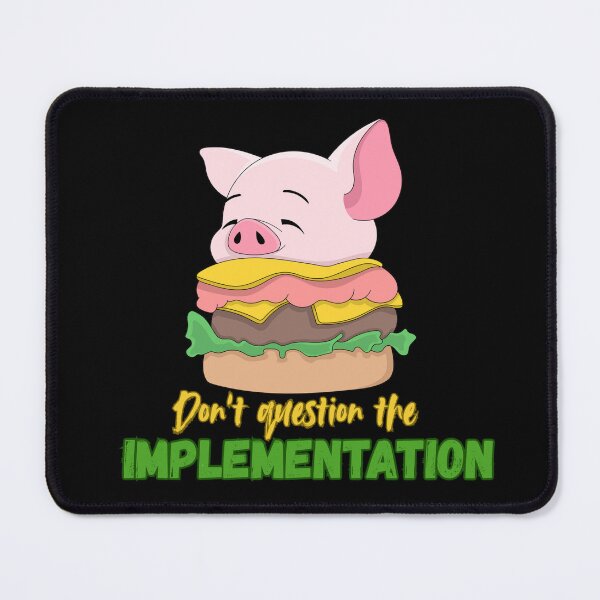 Item preview, Funny Programmer Shirt – Don’t Question the Implementation Meme Cute Pig Burger Developer Humour designed and sold by Yesss-Mau.