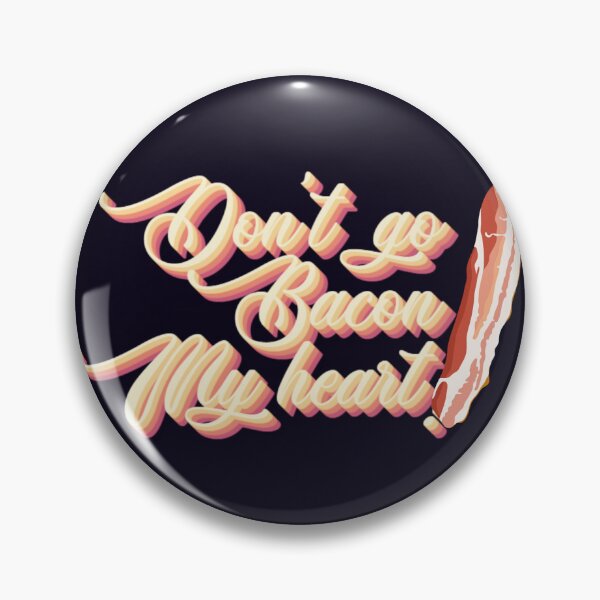 Item preview, Don't go bacon my heart! designed and sold by Quoted Threadz.