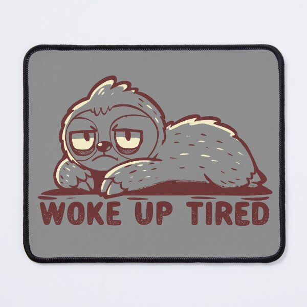 Item preview, Woke up Tired designed and sold by TechraNova.