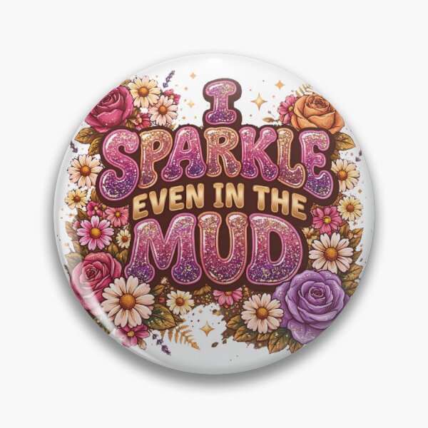 Item preview, I Sparkle Even In The Mud Retro Floral Typography designed and sold by LuxeBuzz.