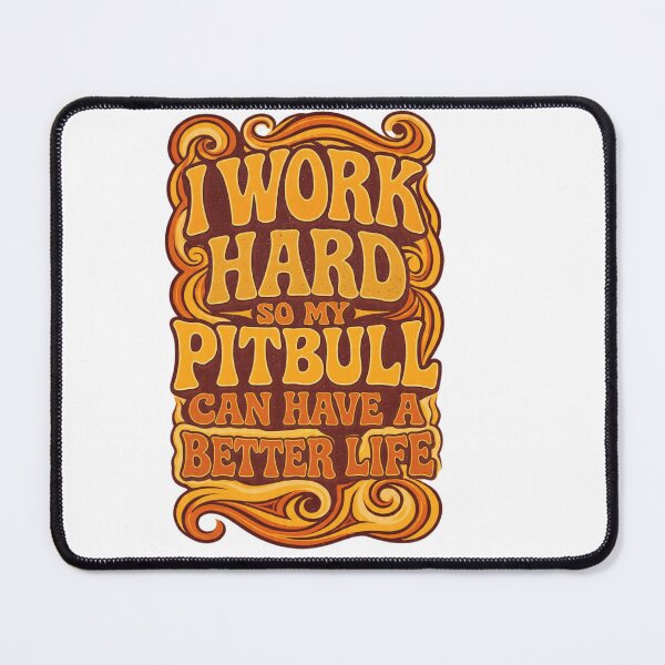 Item preview, I work Hard For My Pitbull designed and sold by My Pitbull Place.