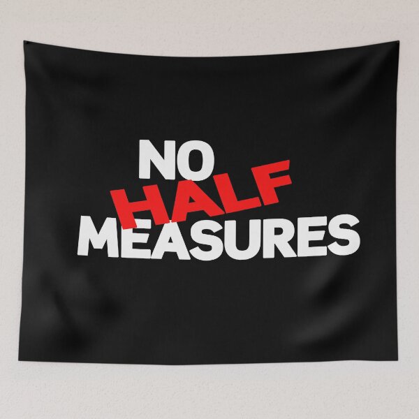 Item preview, No Half Measures designed and sold by metropol.