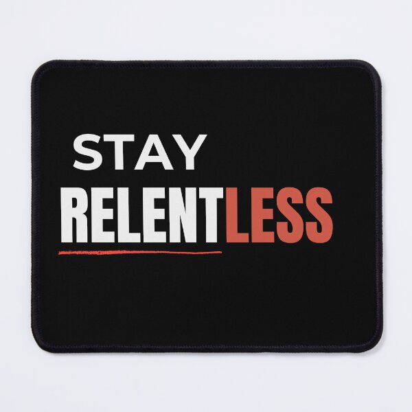 Item preview, Stay Relentless T-Shirt | Powerful Motivation Quote Design designed and sold by Pure Focus.