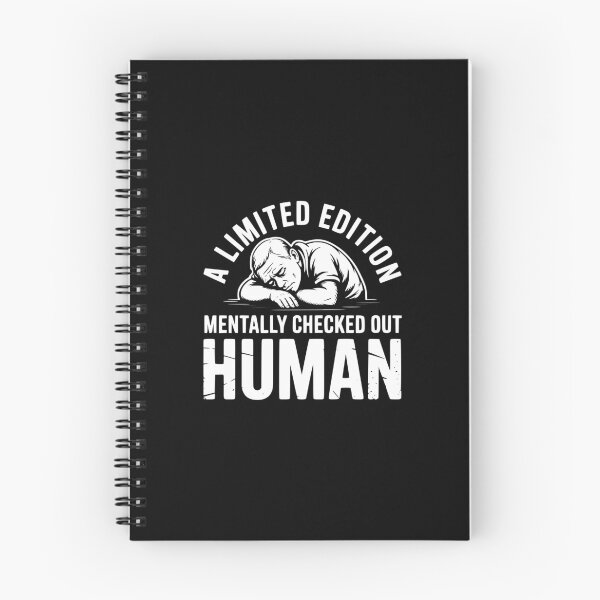 Item preview, A Limited Edition Mentally Checked Out Human designed and sold by theartfulaspie.