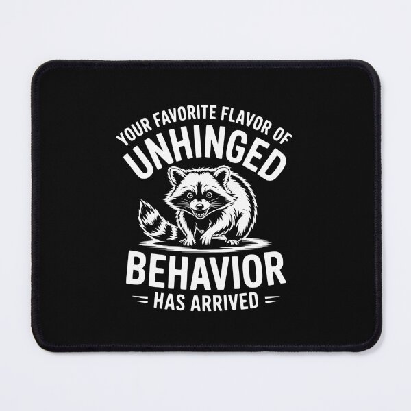 Item preview, Your Favorite Flavor Of Unhinged Behavior Has Arrived designed and sold by theartfulaspie.