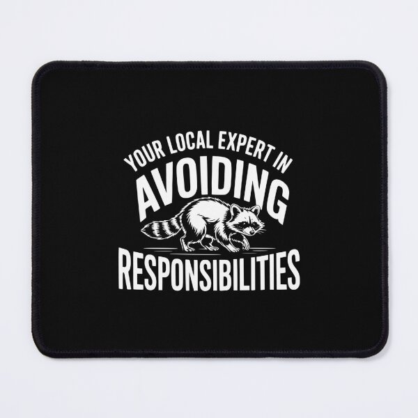 Item preview, Your Local Expert In Avoiding Responsibilities designed and sold by theartfulaspie.