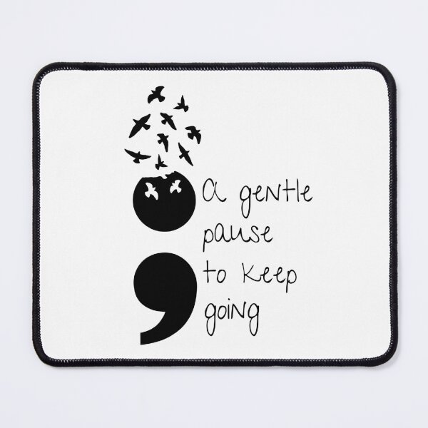 Item preview, Semicolon Project - A gentle pause to keep going designed and sold by bruise+blush.