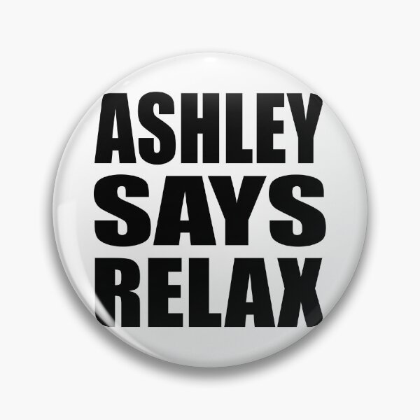 Item preview, Ashley Says Relax designed and sold by Normbot2000.