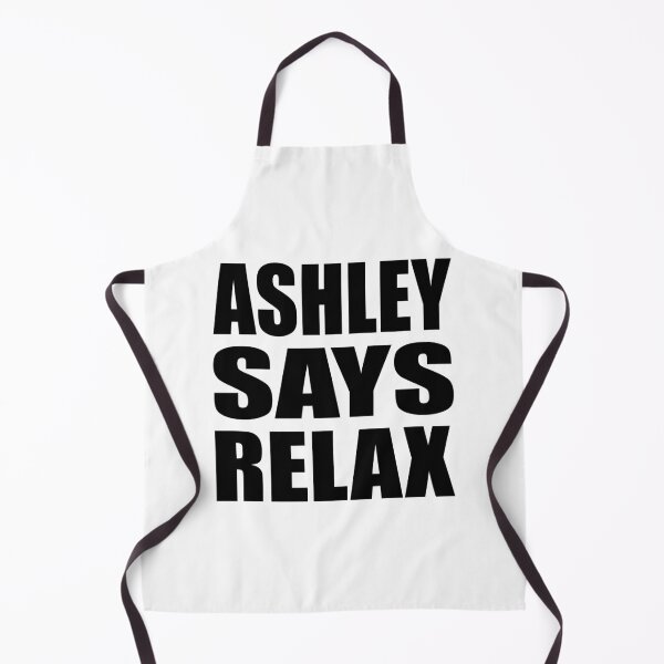 Item preview, Ashley Says Relax designed and sold by Normbot2000.