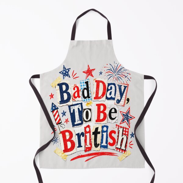 Item preview, Bad Day To Be British Funny 4th of July designed and sold by erozzz.