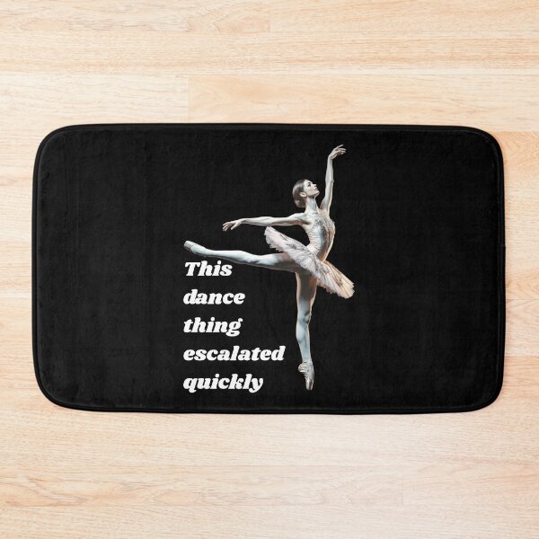 Item preview, This Dance Thing Escalated Quickly designed and sold by Millsoft.