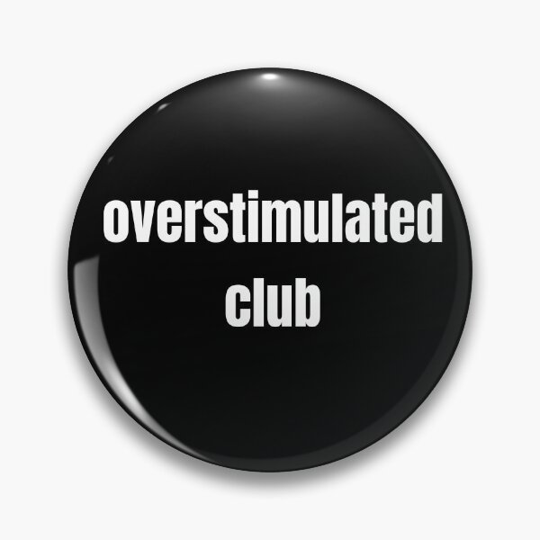 Item preview, Overstimulated Club designed and sold by Steeb757.