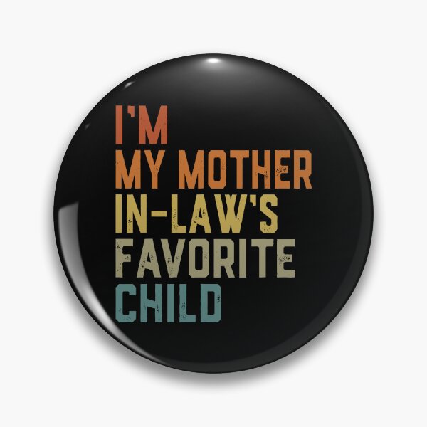 Item preview, I'm My Mother In-Law's Favorite Child designed and sold by culturecute.
