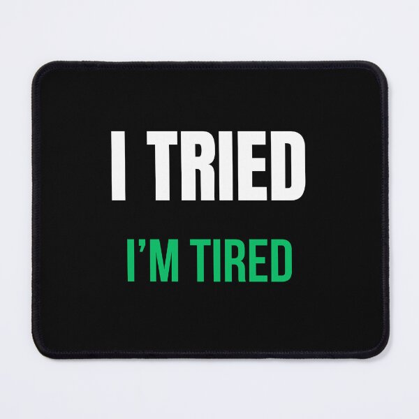 Item preview, I Tried I’m Tired Shirt – Funny Exhausted Humor Tee designed and sold by IdentityThread.