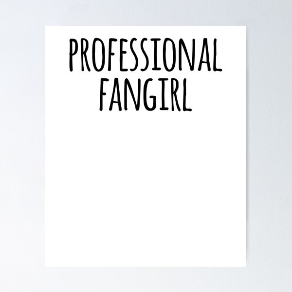 Item preview, Professional Fangirl designed and sold by the-elements.