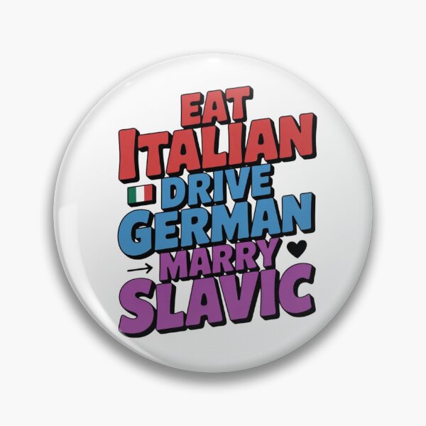 Item preview, Eat Italian Drive German Marry Slavic Funny T-Shirt designed and sold by MerchlyMike.