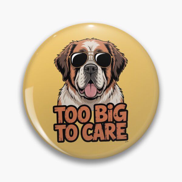 Item preview, Saint Bernard - Too Big to care designed and sold by 123ks.