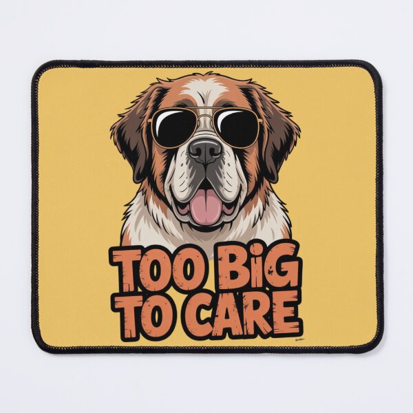 Item preview, Saint Bernard - Too Big to care designed and sold by 123ks.