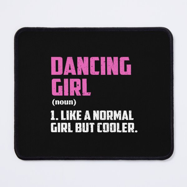 Item preview, Dancing Girl Like A Normal Girl But Cooler designed and sold by GabbyKash.