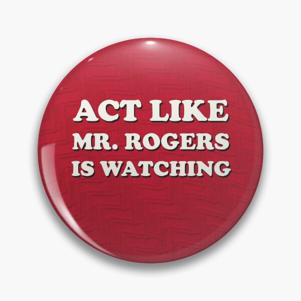 Item preview, Act like Mr. Rogers is Watching designed and sold by Sticky Oak.