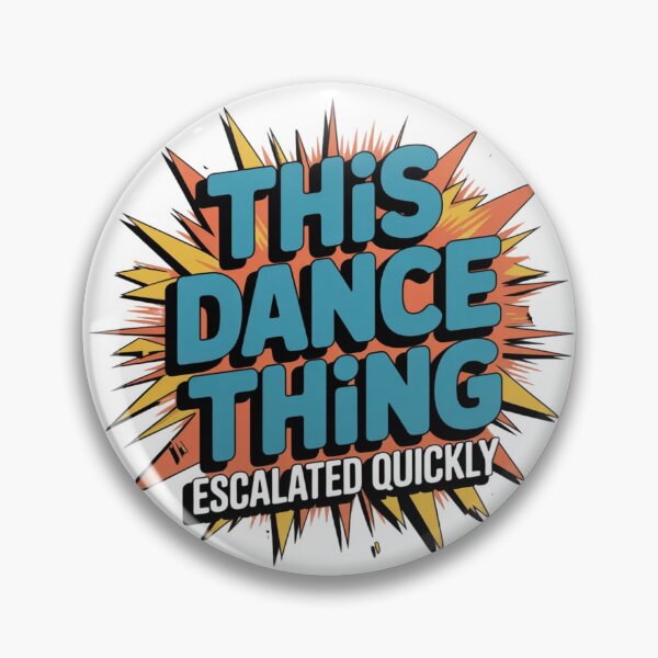 Item preview, This Dance Thing Escalated Quickly - Funny Dancer Graphic T-Shirt designed and sold by MerchlyMike.