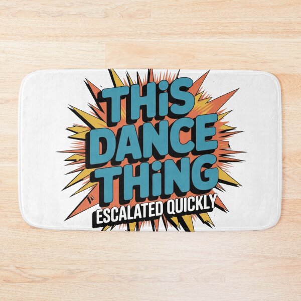 Item preview, This Dance Thing Escalated Quickly - Funny Dancer Graphic T-Shirt designed and sold by MerchlyMike.