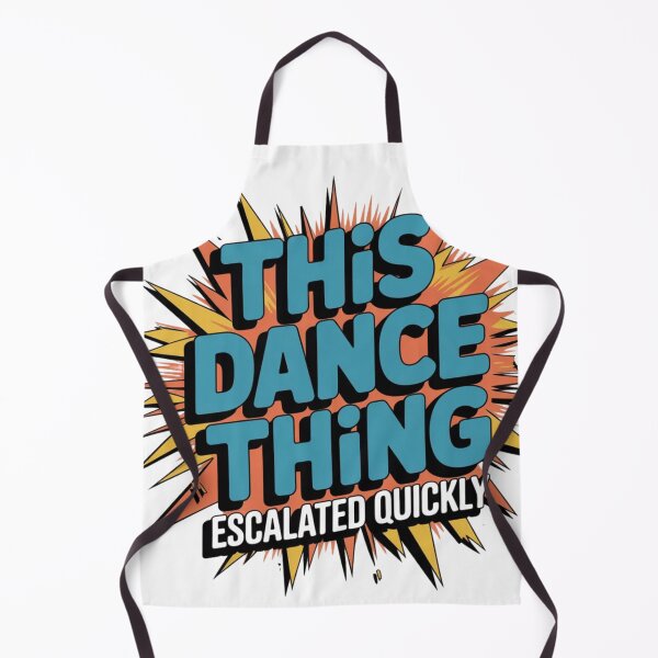 Item preview, This Dance Thing Escalated Quickly - Funny Dancer Graphic T-Shirt designed and sold by MerchlyMike.