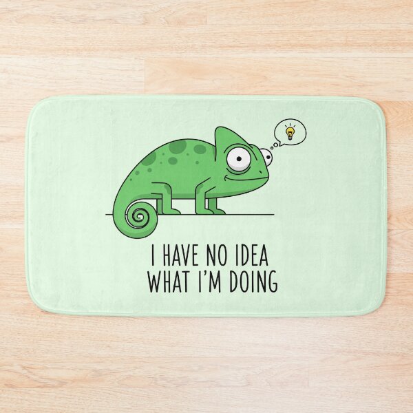 Item preview, I Have No Idea What I’m Doing designed and sold by Amir Faysal.