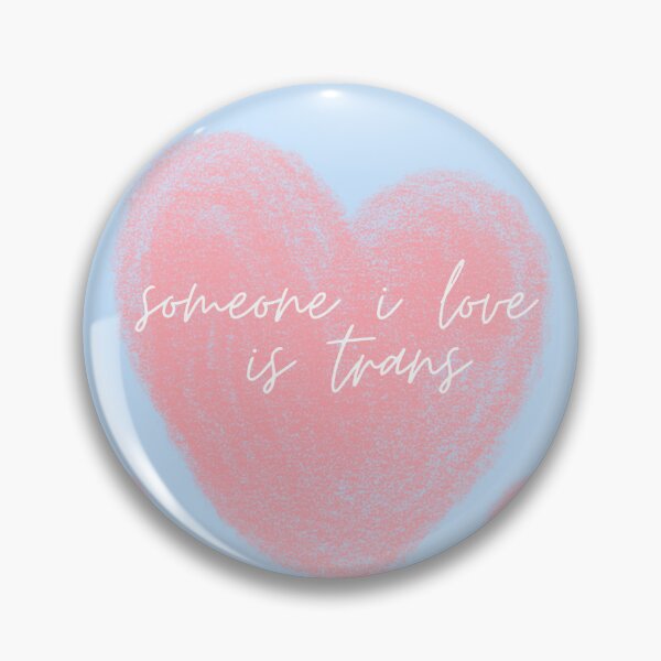 Item preview, "Someone I Love is Trans" designed and sold by hnieds.