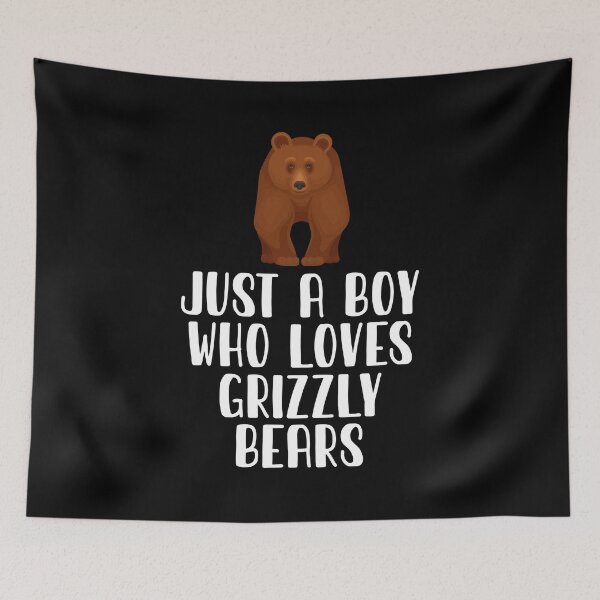 Item preview, Just A Boy Who Loves Grizzly Bears designed and sold by CosmoKitsch.
