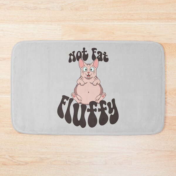 Item preview, Not Fat, Fluffy designed and sold by loobsart.