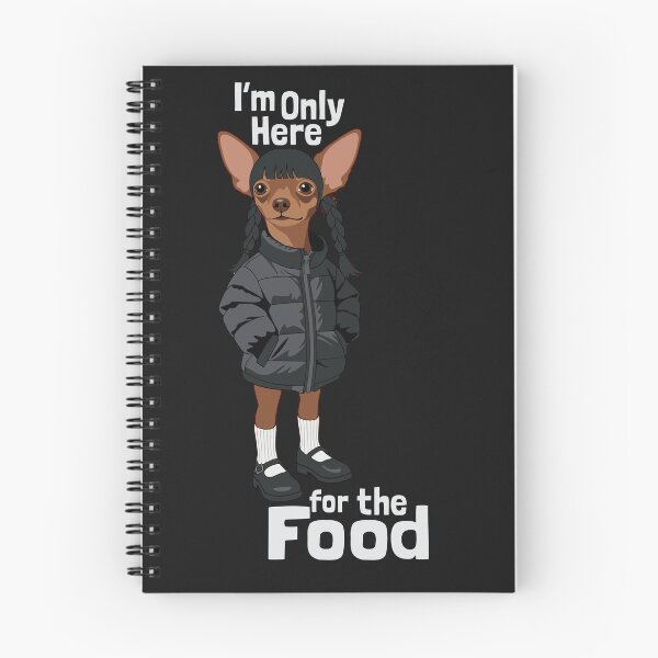 Item preview, Funny Chihuahua I'm Only Here For The Food designed and sold by AbsoluteHype.