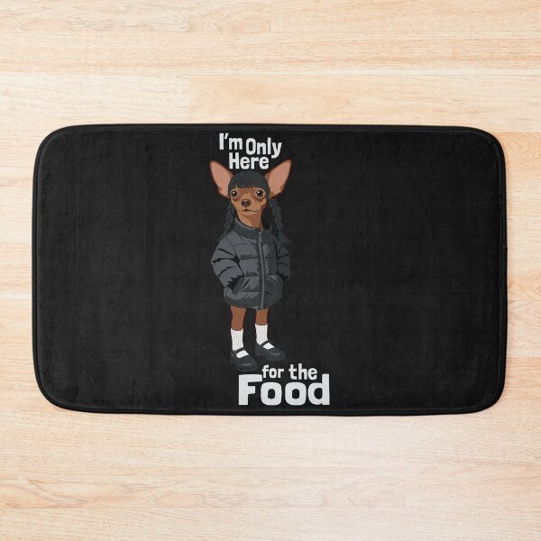 Item preview, Funny Chihuahua I'm Only Here For The Food designed and sold by AbsoluteHype.