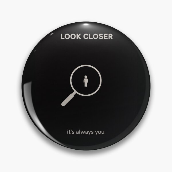 Item preview, Look Closer It's Always You designed and sold by apex.vibe.