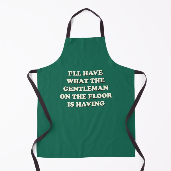 Item preview, I’ll Have What the Gentleman on the Floor is Having designed and sold by Sticky Oak.