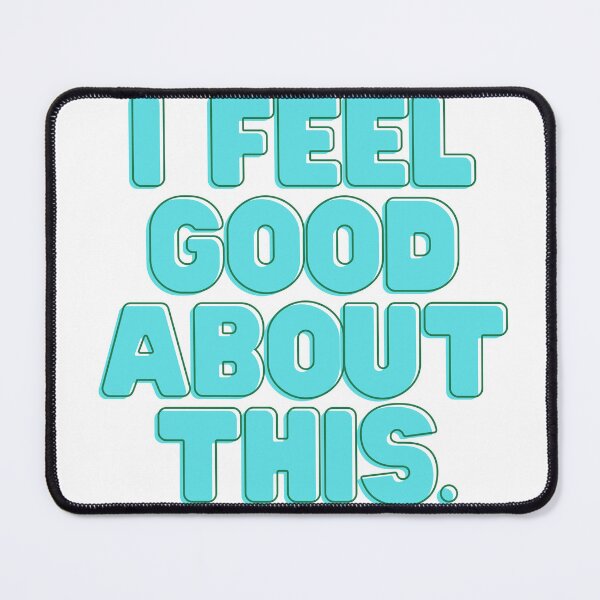Item preview, I feel good about this designed and sold by KatoBrown.