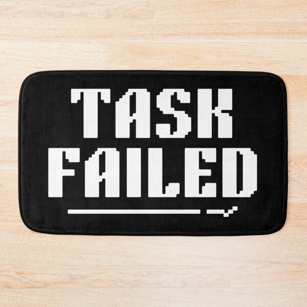 Item preview, Task Failed  Minimal Gamer Meme designed and sold by Nol1ytv.