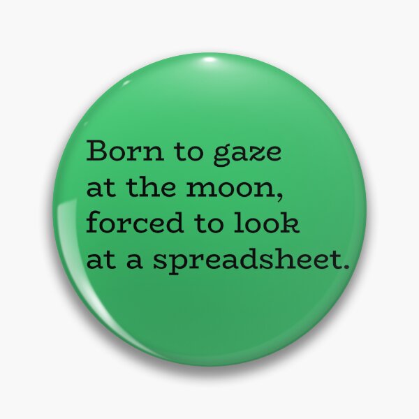 Item preview, Born to Gaze at the Moon, Forced to Look at a Spreadsheet – Office Burnout Humor designed and sold by hhells.