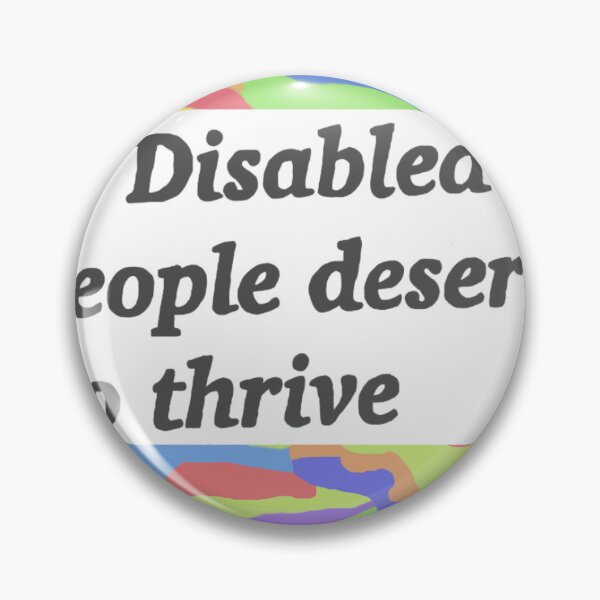Item preview, Disabled people deserve to thrive designed and sold by Designsbychaosbear .
