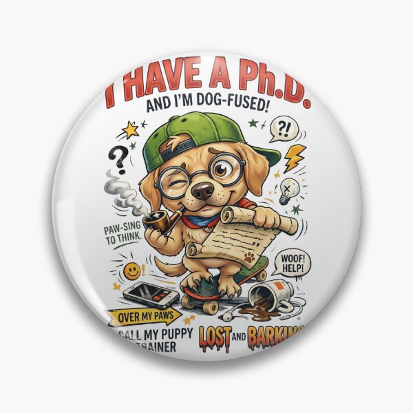 Item preview, I Have a PhD and I’m Dog-Fused Funny Dog – ADHD Humor Meme Design designed and sold by ColorFlick.